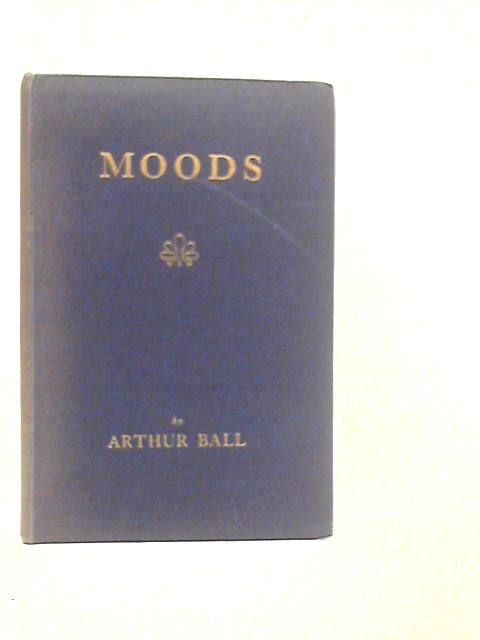 Moods By Arthur Ball