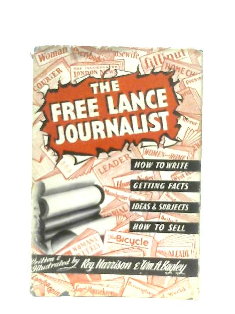 The Free Lance Journalist By Reginald Harrison