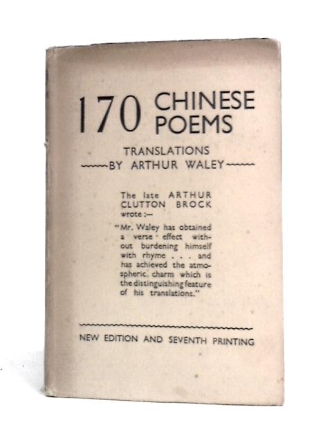 One Hundred And Seventy Chinese Poems von Arthur Waley (Trans.)