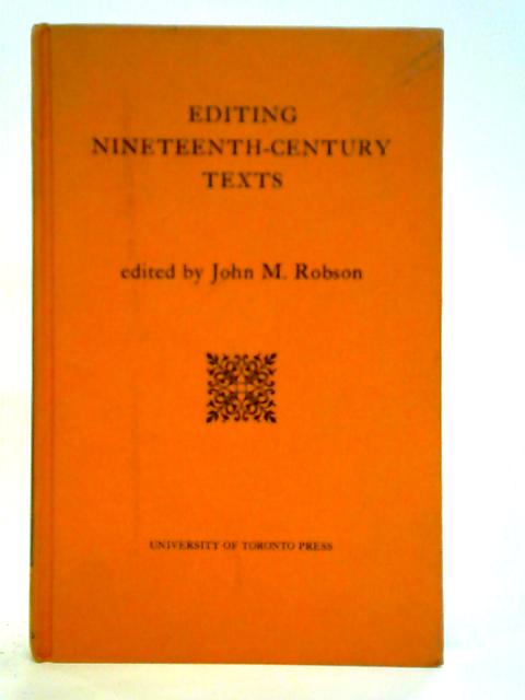 Editing Nineteenth Century Texts von John M. Robson