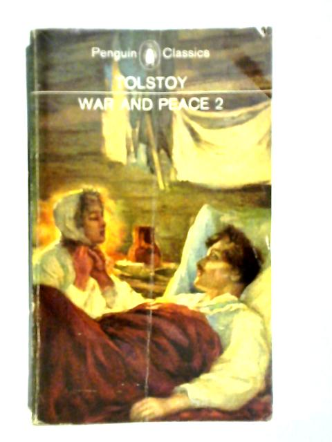 War and Peace, Volume 2 By L. N. Tolstoy