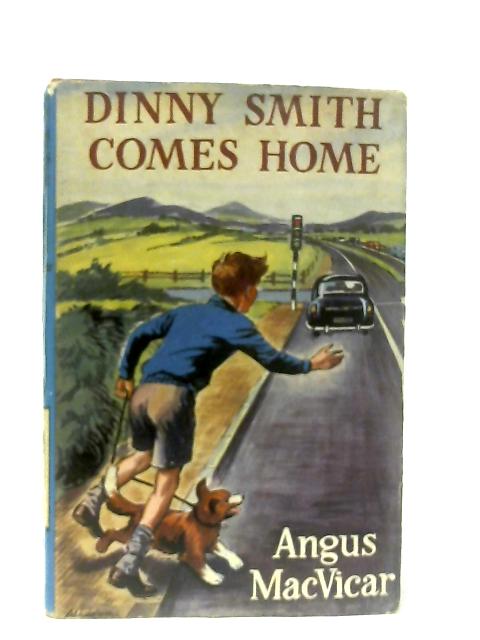 Dinny Smith Comes Home By Angus macVicar