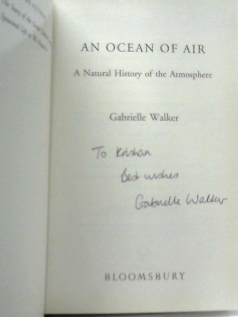 An Ocean of Air: A Natural History of the Atmosphere By Gabrielle Walker