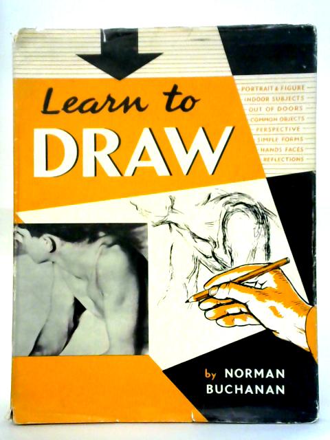 Learn to Draw By Norman Buchanan