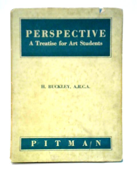 Perspective: A Treatise For Art Students von Harold Buckley