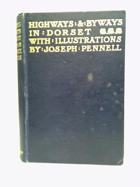 Highways and Byways in Dorset By Joseph Pennell