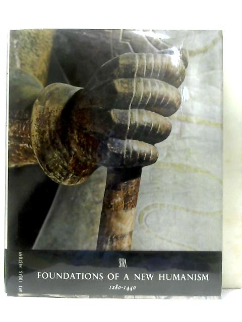 Foundations of a New Humanism 1280-1440 von Georges Duby