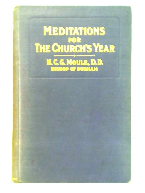 Meditations for the Church's Year von H. C. G. Moule