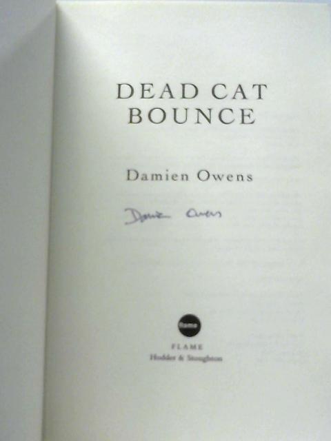 Dead Cat Bounce By Damien Owens