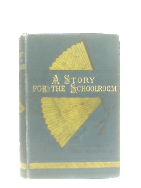 A Story For The Schoolroom By Unstated