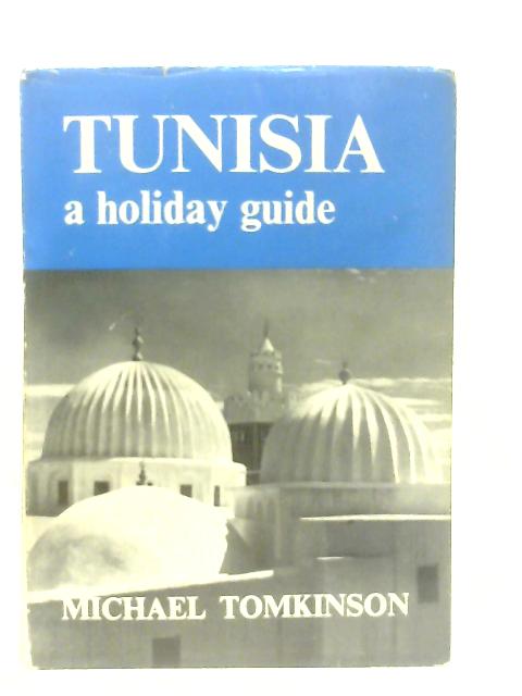 Tunisia: A Holiday Guide By Michael Tomkinson