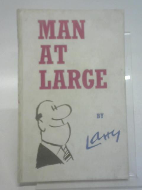 Man At Large By Larry