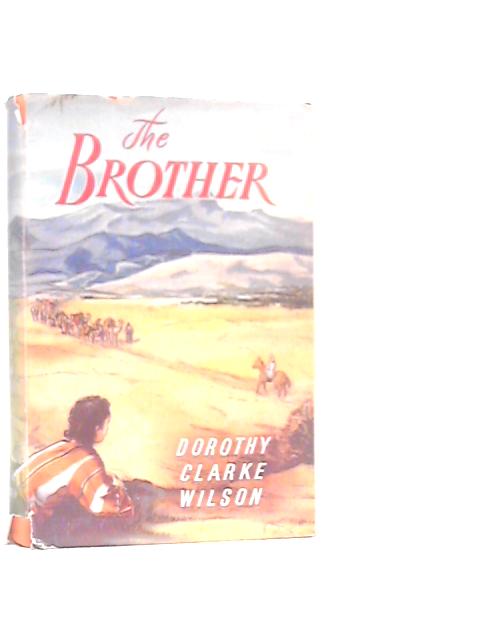 The Brother By Dorothy Clarke Wilson