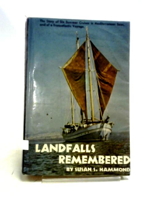 Landfalls Remembered By Susan S Hammond