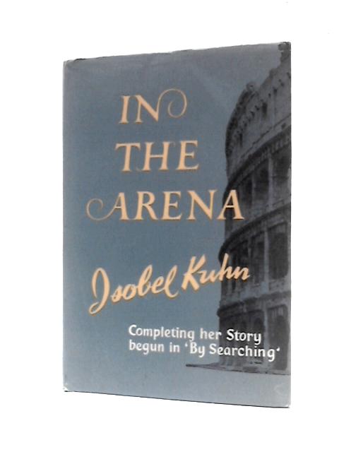 In The Arena By Isobel Selina Kuhn