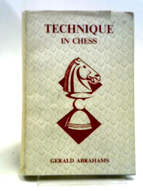 Technique In Chess By Gerald Abrahams