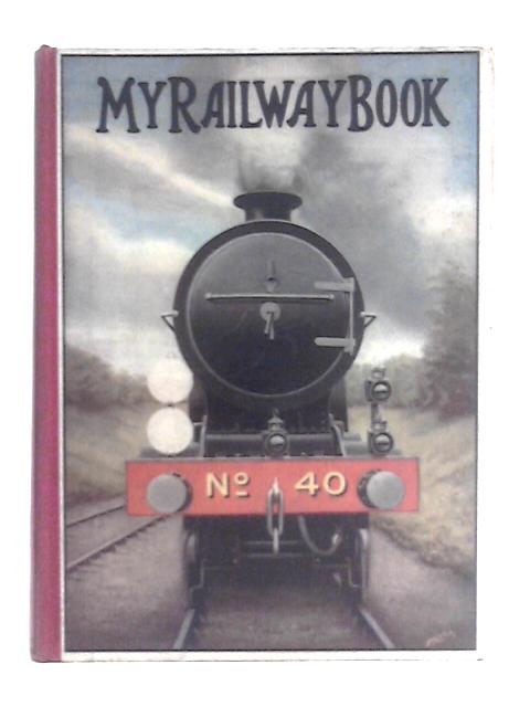 My Railway Book No. 40 von Cecil J. Allen