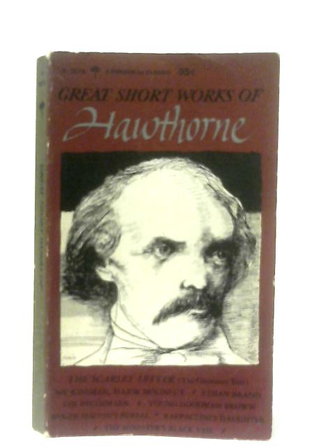 Great Short Works of Hawthorne By Nathaniel Hawthorne