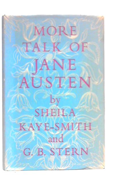 More Talk of Jane Austin By Sheila Kaye Smith & G.B.Stern