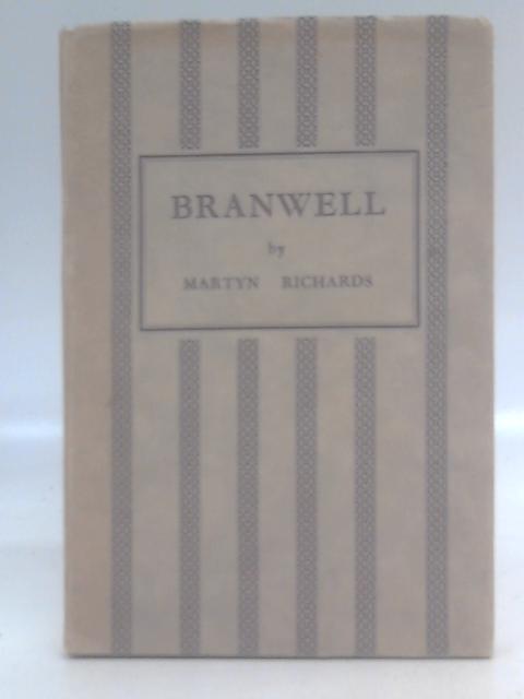 Branwell: a play in five acts By Martyn Richards