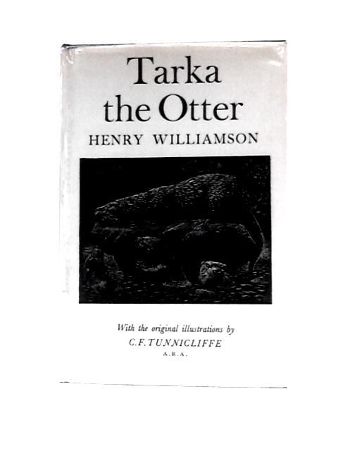 Tarka the Otter By Henry Williamson