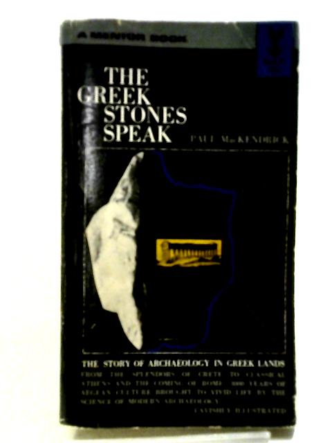 The Greek Stones Speak von Paul MacKendrick