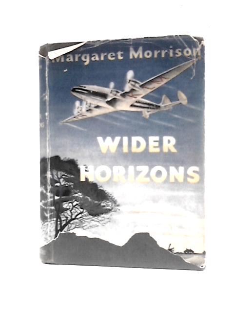 Wider Horizons By Margaret Morrison