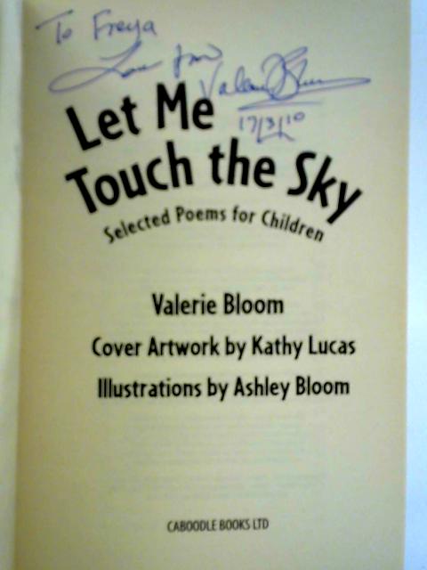 Let Me Touch the Sky: Selected Poems for Children By Valerie Bloom