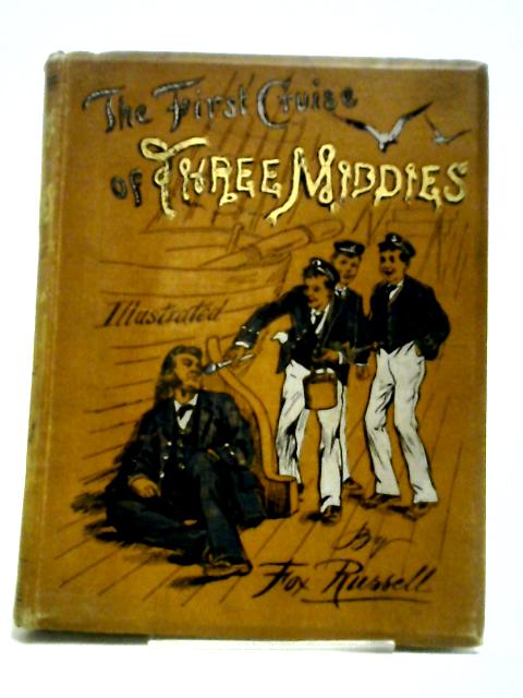 The First Cruise of Three Middies By Fox Russell