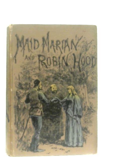 Maid Marian and Robin Hood von J. E. Muddock