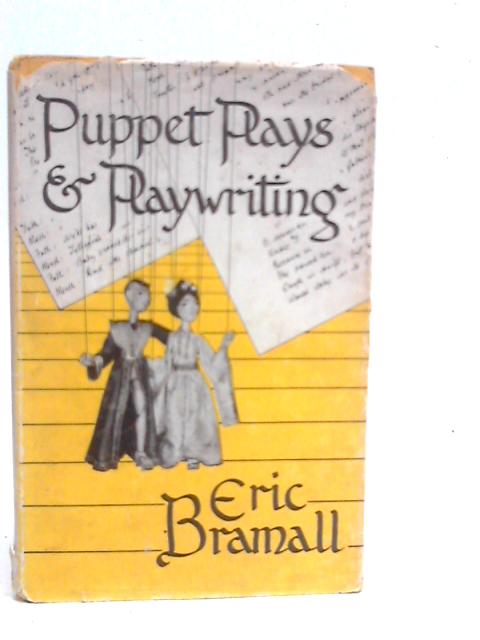 Puppet Plays and Playwriting von Eric Bramall