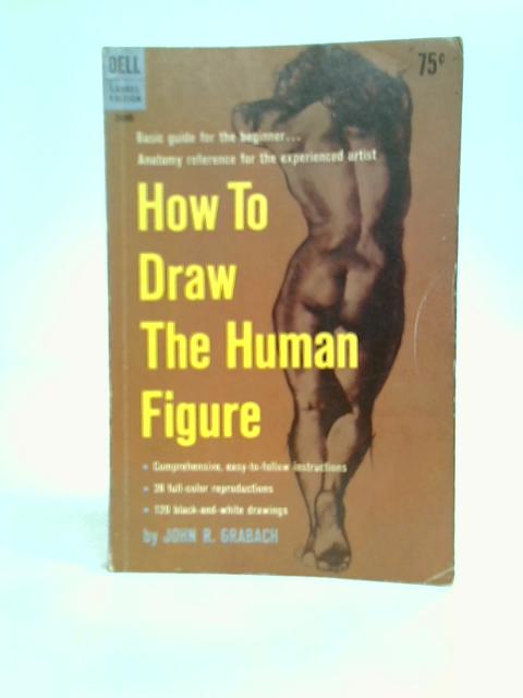 How to Draw the Human Figure By John R.Grabach