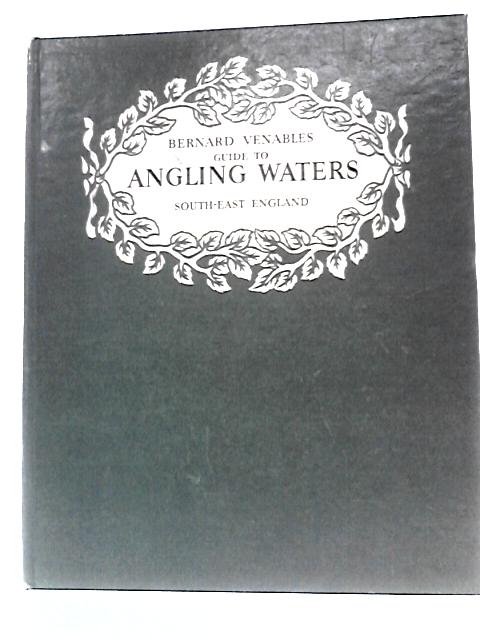 Guide to Angling Waters By Bernard Venables