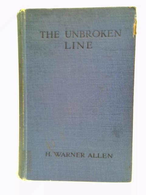 The Unbroken Line. Along The French Trenches From Switzerland To The North Sea By H Warner Allen