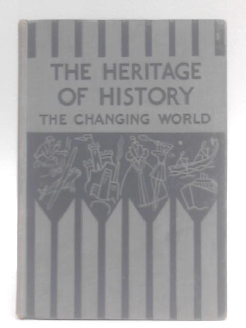 The Changing World (1066-1689) (The Heritage of History) By E Davies