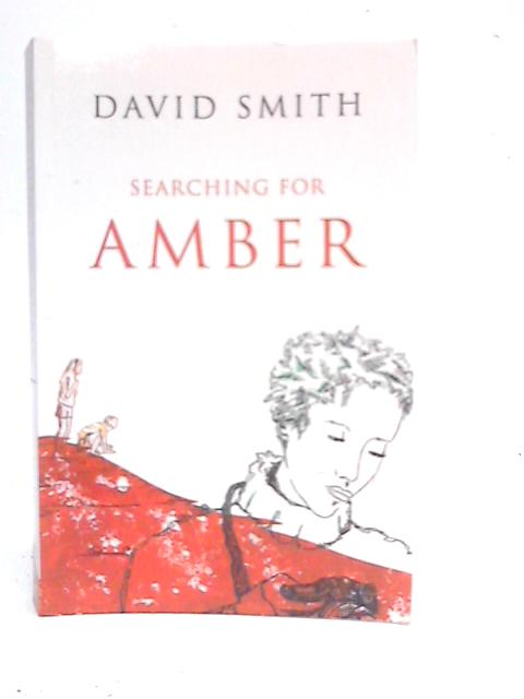 Searching for Amber By David Smith