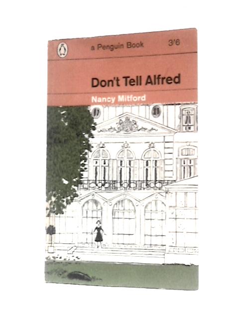 Don't Tell Alfred By Nancy Mitford