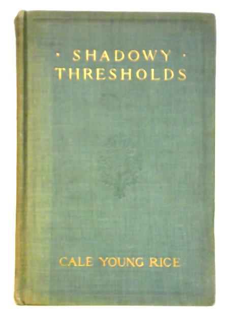 Shadowy Thresholds By Cale Young Rice