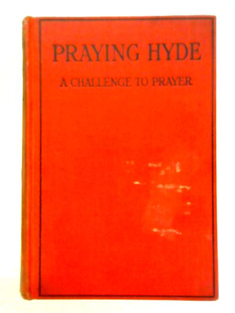 Praying Hyde By Captain E. G. Carre (Ed.)