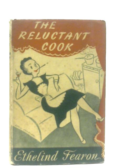 The Reluctant Cook von Ethelind Fearon