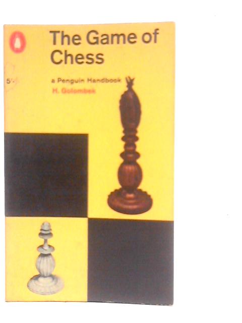 The Game of Chess By H.Golombek