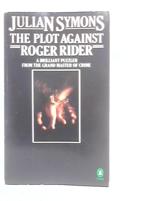 The Plot Against Roger Rider By Julia Symons