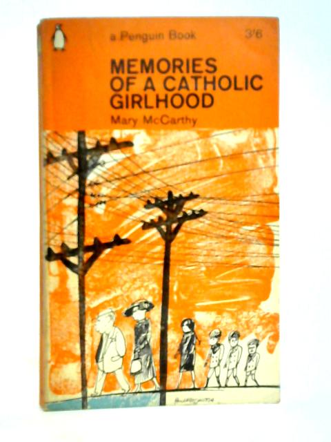 Memories of a Catholic Girlhood von Mary McCarthy