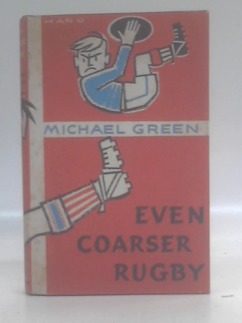 Even Coarser Rugby or What Did You Do to Ronald? By Green, Michael