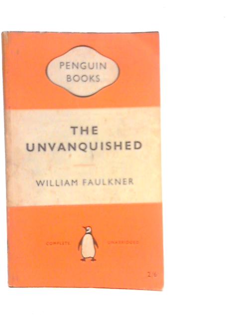 The Unvanquished von William Faulkner