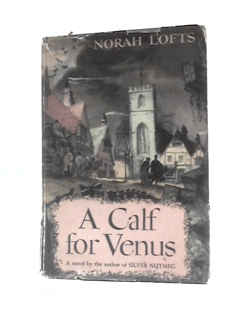 A Calf For Venus By Norah Lofts