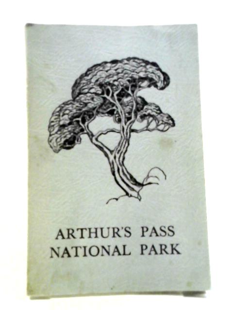 Handbook to the Arthur's Pass National Park By Unstated