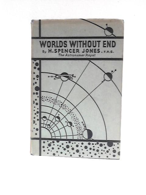 Worlds Without End von H. Spencer Jones