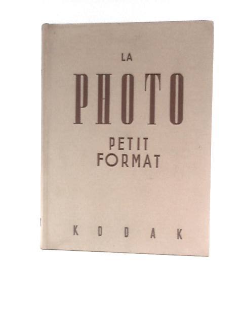 La Photographie Petit Format von Path S. A. F.Kodak