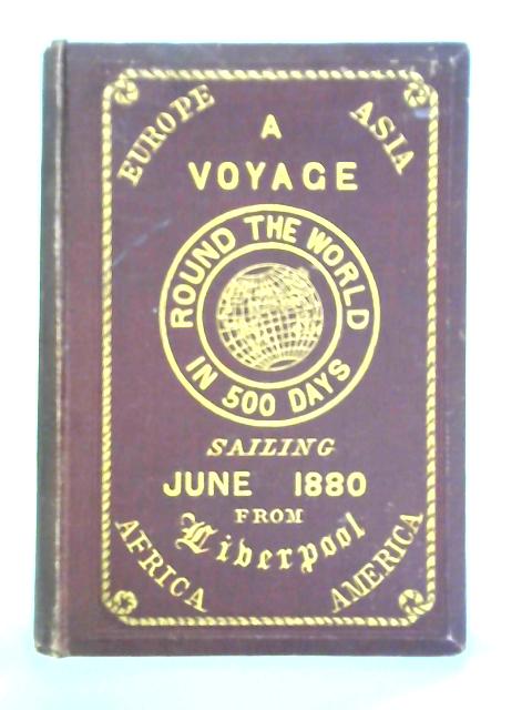 A Voyage Round the World in 500 Days By G. Sutherland Dodman